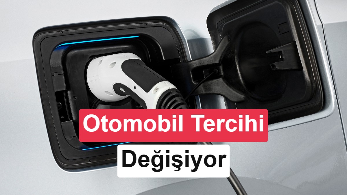 Türkiye'de Elektrikli ve Hibrit Otomobillerin Payı Yüzde 52'ye Yaklaştı